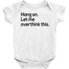 let me overthink this Baby Onesie