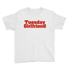 Tuesday Girlfriend Youth Tee