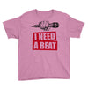 need a beat Youth Tee