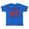 barca over everything!! Toddler T-shirt