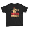 legends are born in october Youth Tee