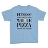 fitness  more like fitness whole pizza inside my mouth Youth Tee