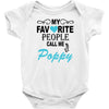 my favorite people call me poppy Baby Onesie