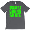 skaters gonna skate T-Shirt