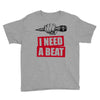 need a beat Youth Tee