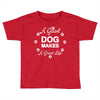 a good dog makes a great life Toddler T-shirt