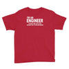 i'm an engineer i'm never wrong Youth Tee