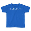 la la land Toddler T-shirt