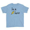 be a hero Youth Tee