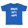 dissent dont relent Toddler T-shirt