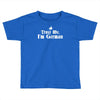 trust me, i'm german   deutschland germany person race text pride tee Toddler T-shirt