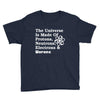 The Universe Is Made Of Protons Neutrons Electrons Morons Youth Tee