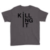 killing it Youth Tee