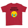 goodbye weekend Youth Tee
