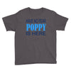 have no fear poppy is here Youth Tee