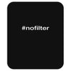 #nofilter Mousepad