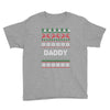 ugly christmas daddy Youth Tee