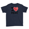 i love meat Youth Tee