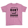 i have two titles aunt and dogmom and i rock them both Youth Tee