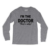 i'm the doctor that's why Long Sleeve Shirts