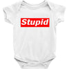 stupid Baby Onesie