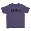 death sleep Youth Tee