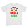 working on my santa body Youth Tee