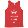 Don't Be Jealous Just Because Look This Good At 30 Tank Top