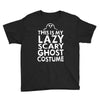 this is my lazy ghost costume 3 Youth Tee