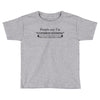 people say i'm condescending Toddler T-shirt
