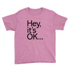 ITS OKAY Youth Tee