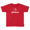 bipolar Toddler T-shirt