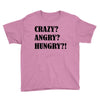 crazy angry hungry Youth Tee