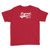 legend since 1977, funny Youth Tee