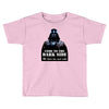 star wars darth vader funny quote we have tea &amp; cakes. Toddler T-shirt