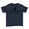 you shall not pass Youth Tee