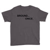 bround once Youth Tee
