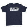 do better everday Youth Tee