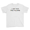 i got off the plane Youth Tee