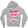 All Women Are Created Equal But Only The Best Are Born In June Zipper Hoodie