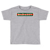 badassy Toddler T-shirt
