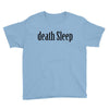 death sleep Youth Tee
