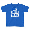 v5 eat sleep train Toddler T-shirt