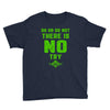 Do Or Do Not There Is No Try Youth Tee