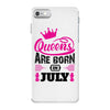 Queens Are Born in July iPhone 7 Case
