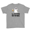 i'm just here for the boos Youth Tee