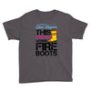 Forget Glass Slippers This Princess Wears Fire Boots Youth Tee