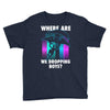 where are we dropping boys Youth Tee