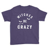 witches be crazy Youth Tee