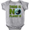 there is no planet  b earth day Baby Onesie